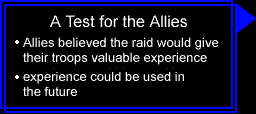 A Test for the Allies: Allies believed the raid would give troops experience