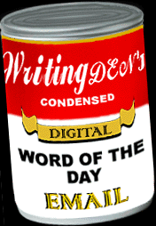 WritingDEN's Word of the Day, eh?